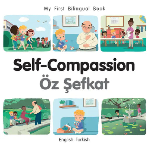 My First Bilingual Book - Self-Compassion (English-Turkish) by Patricia Billings