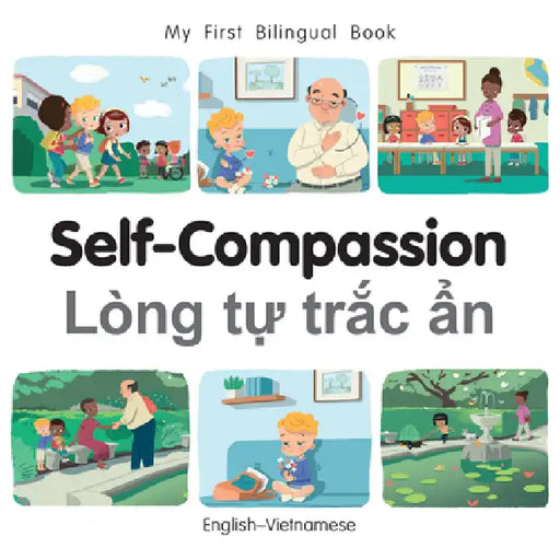 My First Bilingual Book - Self-Compassion (English-Vietnamese) by Patricia Billings