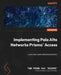 Implementing Palo Alto Networks Prisma(R) Access: Learn real-world network protection by Tom Piens Aka 'Reaper'