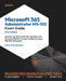 Microsoft 365 Administrator MS-102 Exam Guide: Master the Microsoft 365 Identity and Security Platform and confidently pass the MS-102 exam by Aaron Guilmette