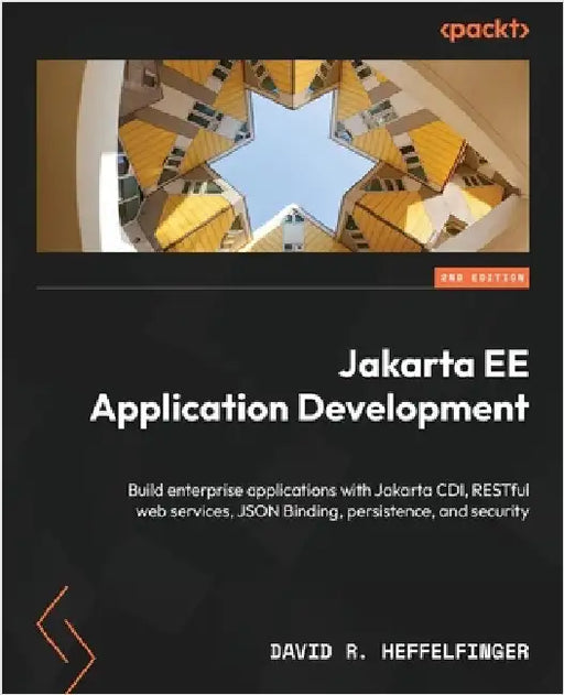 Jakarta EE Application Development - Second Edition: Build enterprise applications with Jakarta CDI, RESTful web services, JSON Binding, persistence, by Heffelfinger, David R.