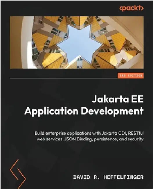Jakarta EE Application Development - Second Edition: Build enterprise applications with Jakarta CDI, RESTful web services, JSON Binding, persistence, by Heffelfinger, David R.