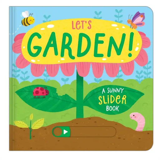 Let's Garden!: A Sunny Slider Book