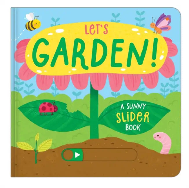 Let's Garden!: A Sunny Slider Book