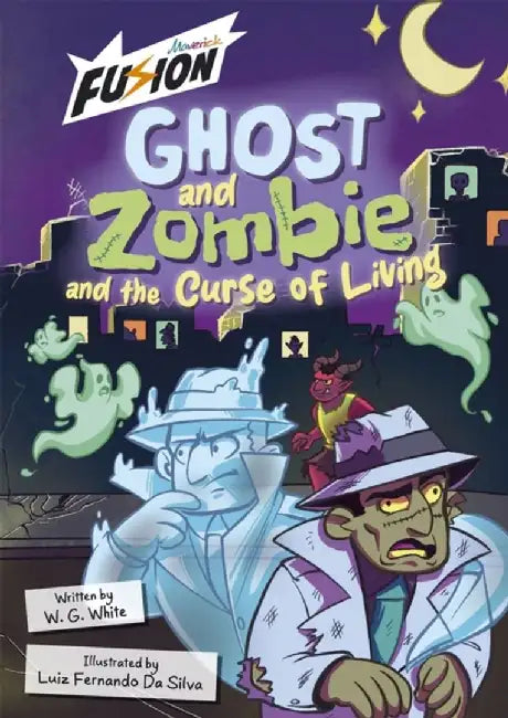 Ghost and Zombie and the Curse of Living by W.G. White