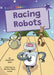 Racing Robots: (Purple Early Reader) by Elizabeth Dale
