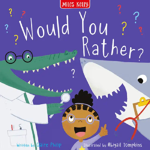 Would You Rather? by Miles Kelly