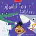 Would You Rather? by Miles Kelly