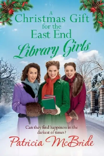 A Christmas Gift for the East End Library Girls by Patricia McBride