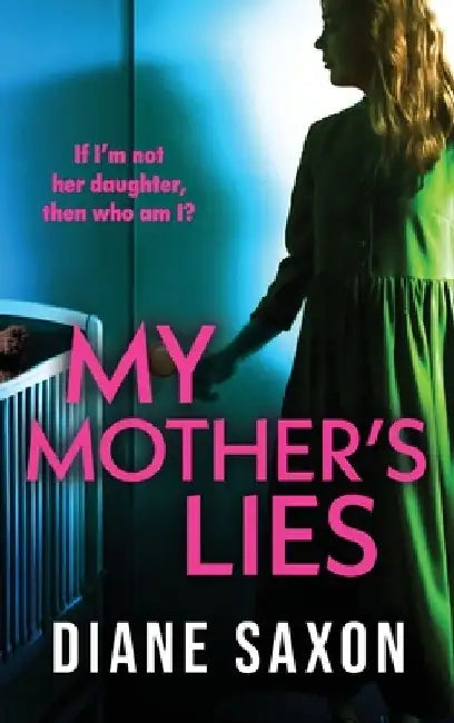 My Mother's Lies by Diane Saxon