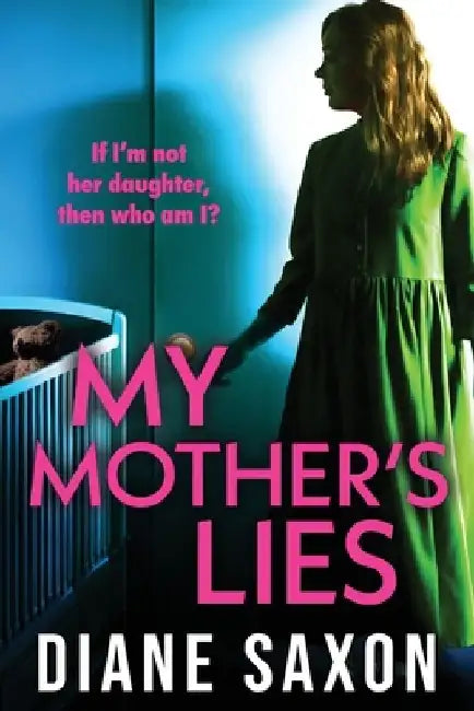 My Mother's Lies by Diane Saxon