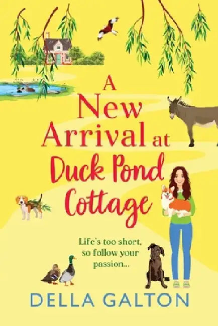 A New Arrival at Duck Pond Cottage by Della Galton