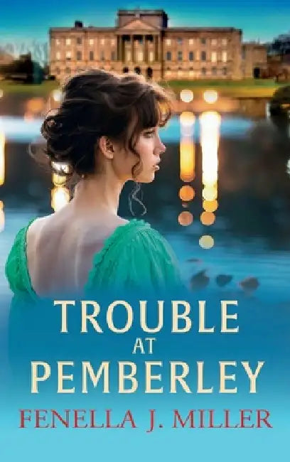 Trouble at Pemberley by Fenella J. Miller