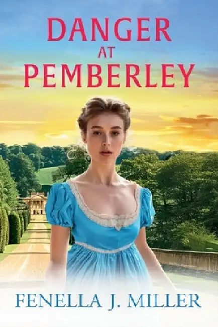Danger at Pemberley by Fenella J. Miller