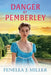 Danger at Pemberley by Fenella J. Miller