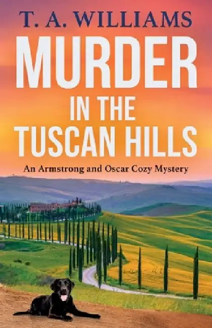 Murder in the Tuscan Hills by T. A. Williams