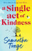 A Single Act of Kindness by Samantha Tonge