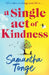 A Single Act of Kindness by Samantha Tonge