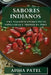 Sabores Indianos: Uma Viagem Culinária Pelas Especiarias e Aromas da Índia by Aisha Patel