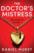 The Doctor's Mistress: A totally addictive psychological thriller with a breathtaking twist by Hurst, Daniel