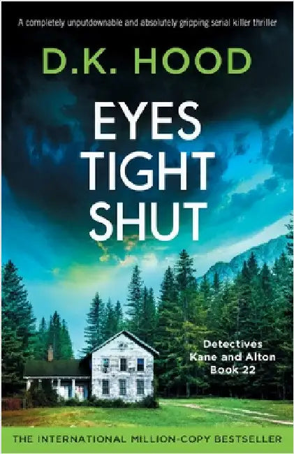 Eyes Tight Shut: A completely unputdownable and absolutely gripping serial killer thriller by Hood, D. K.
