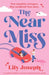 The Near Miss: A completely addictive and perfect feel-good romantic comedy by Lily Joseph