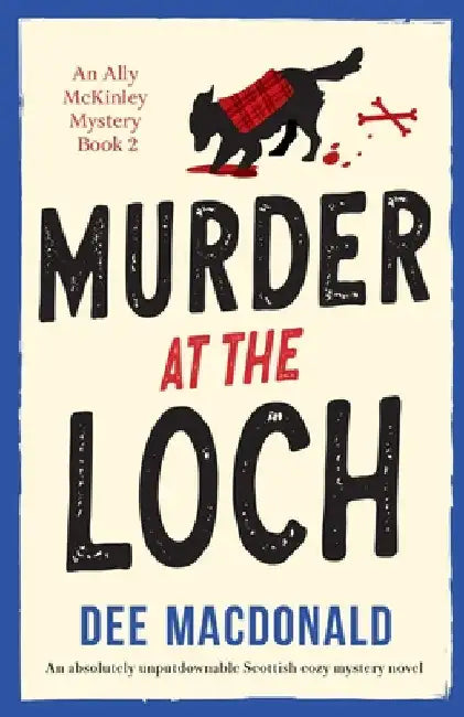 Murder at the Loch: An absolutely unputdownable Scottish cozy mystery novel by MacDonald, Dee