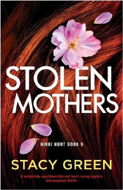 Stolen Mothers: A completely unputdownable and heart-racing mystery and suspense thriller by Green, Stacy