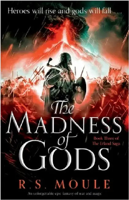 The Madness of Gods: An unforgettable epic fantasy of war and magic by Moule, R. S.