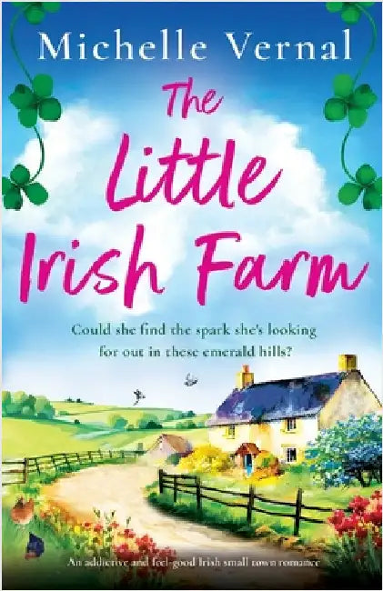 The Little Irish Farm: An addictive and feel-good Irish small town romance by Vernal, Michelle