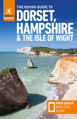 The Rough Guide to Dorset, Hampshire & the Isle of Wight: Travel Guide with Free eBook by Rough Guides