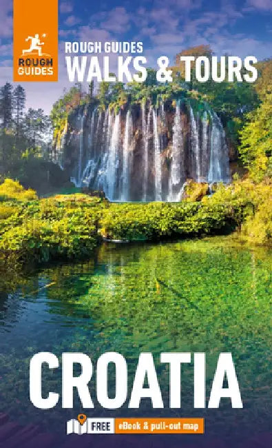 Rough Guides Walks and Tours Croatia: Top 15 Itineraries for Your Trip: Travel Guide with eBook by Rough Guides