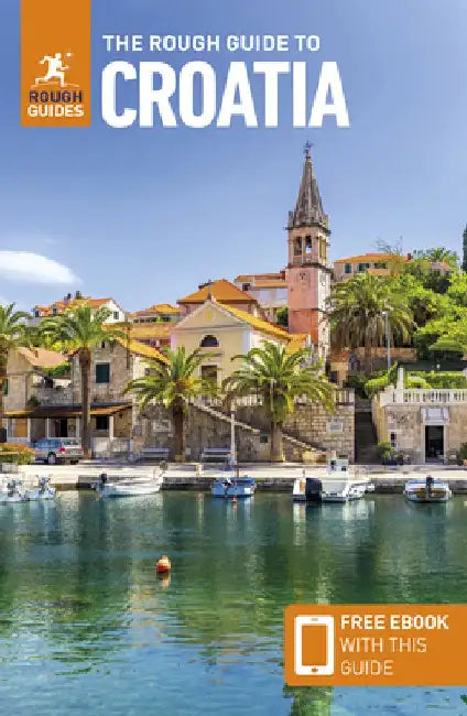 The Rough Guide to Croatia: Travel Guide with eBook by Rough Guides