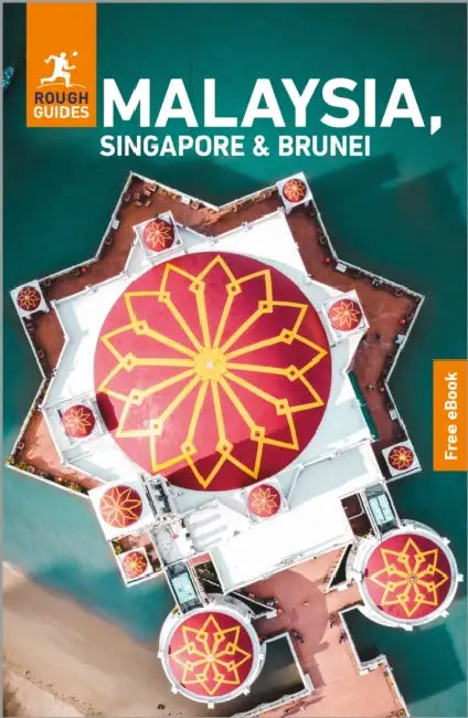 Rough Guides Malaysia, Singapore and Brunei: Travel Guide with eBook by Rough Guides, Norbert Paxton