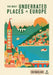 Rough Guides Travel Edit: The Most Underrated Places in Europe by Rough Guides, Andrea Montgomery, Andrew Beattie