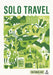 Rough Guides Travel Edit: Solo Travel by Rough Guides, Kate Drynan, Amy Hopkins