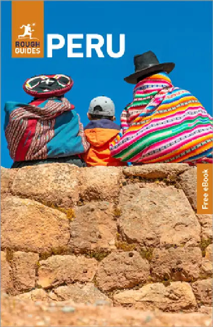 Rough Guides Peru: Travel Guide with eBook: 2026-2027 Insider Tips Must-See Sights Maps & Itineraries Covers: Lima, Cusco, Machu Picchu and More by Rough Guides, Heather Jasper