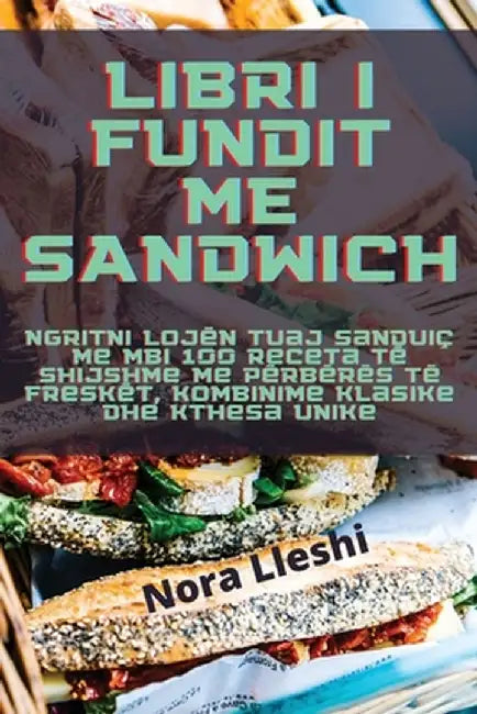 Libri I Fundit Me Sandwich by Nora Lleshi