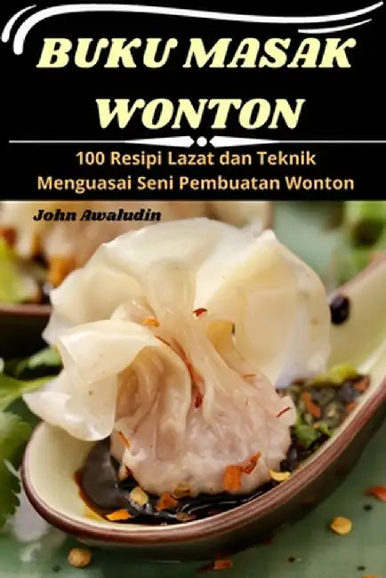 Buku Masak Wonton by John Awaludin