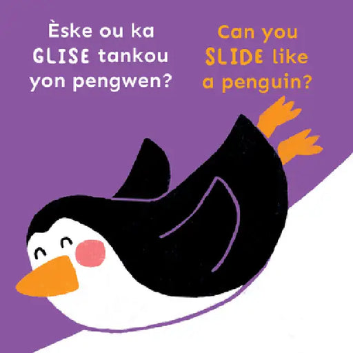 Èske Ou Ka Glise Tankou Yon Pengwen?/Can You Slide Like a Penguin? by Child's Play, Cocoretto, Abi Hall
