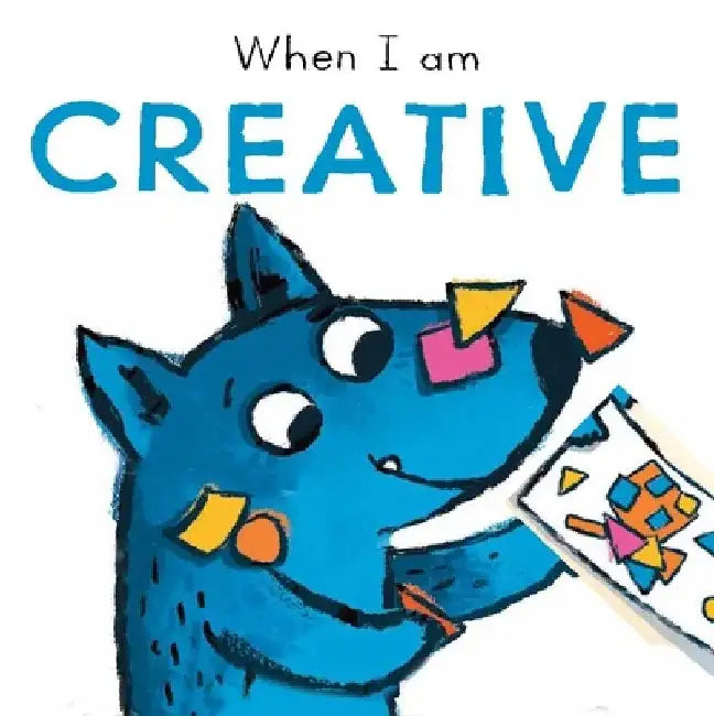 When I Am Creative by Paula Bowles