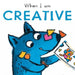 When I Am Creative by Paula Bowles