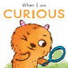 When I Am Curious by Paula Bowles