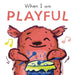 When I Am Playful by Paula Bowles