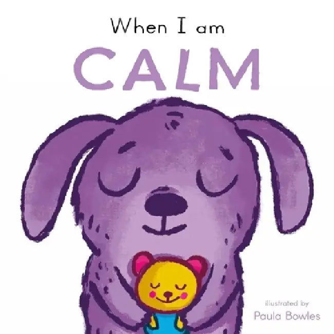 When I Am Calm by Paula Bowles, Child's Play