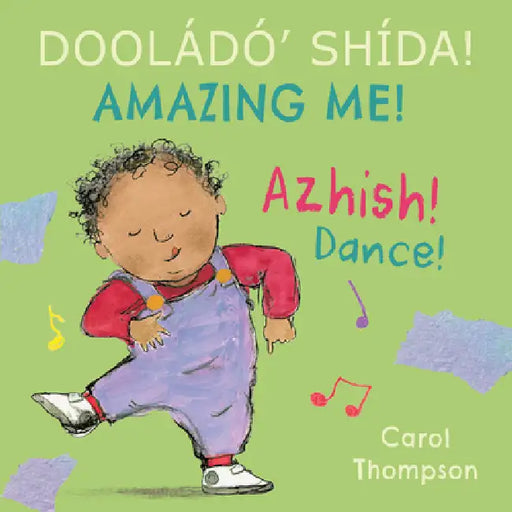 Azhish! / Dance! (Navajo Bilingual Edition) by Carol Thompson, Carol Thompson, Piedmont Global Language Solutions