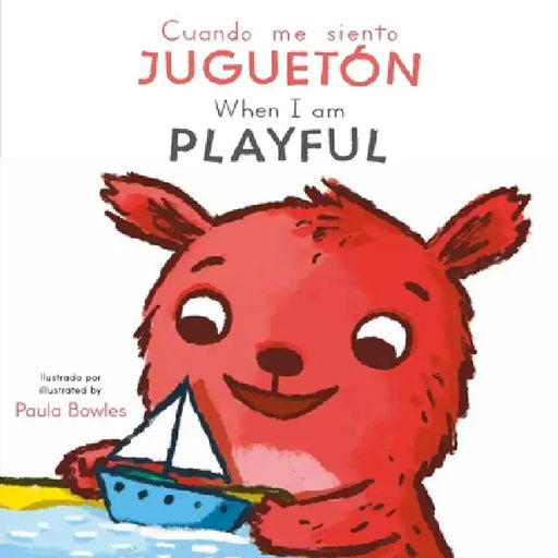 Cuando Me Siento Juguetón/ When I Am Playful by Paula Bowles, Child's Play, Creoletrans
