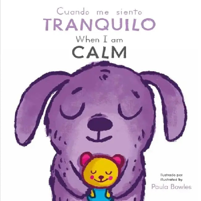Cuando Me Siento Tranquilo/ When I Am Calm by Paula Bowles, Child's Play, Creoletrans