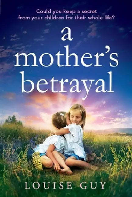 A Mother's Betrayal by Louise Guy
