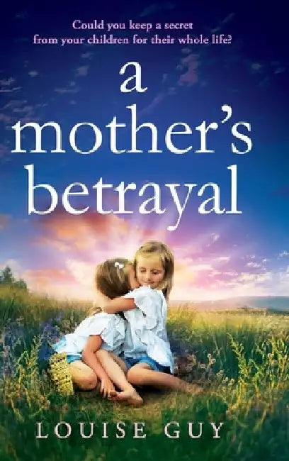 A Mother's Betrayal by Louise Guy